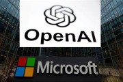 赣州微软称与OpenAI合作关系持续深化 伙伴关系依然稳固